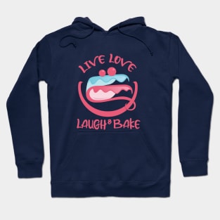 Live Love Laugh And Bake Hoodie